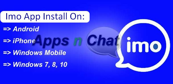 imo apps install free on Mobile, Laptop and PC - Apps n Chat