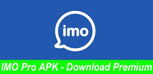 Imo pro apk download premium app for Android